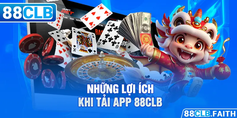 Những lợi ích khi tải app 88CLB